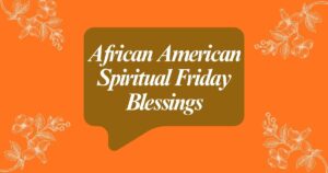 African American Spiritual Friday Blessings